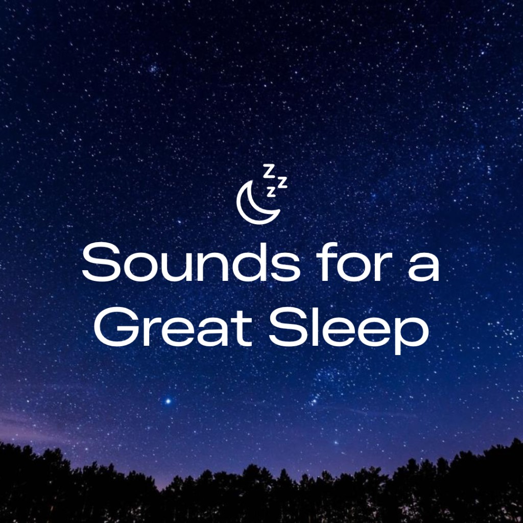 Sounds for a Great Sleep